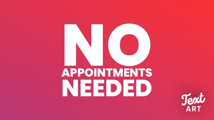 No Appointments Needed - Walk-Ins Welcome