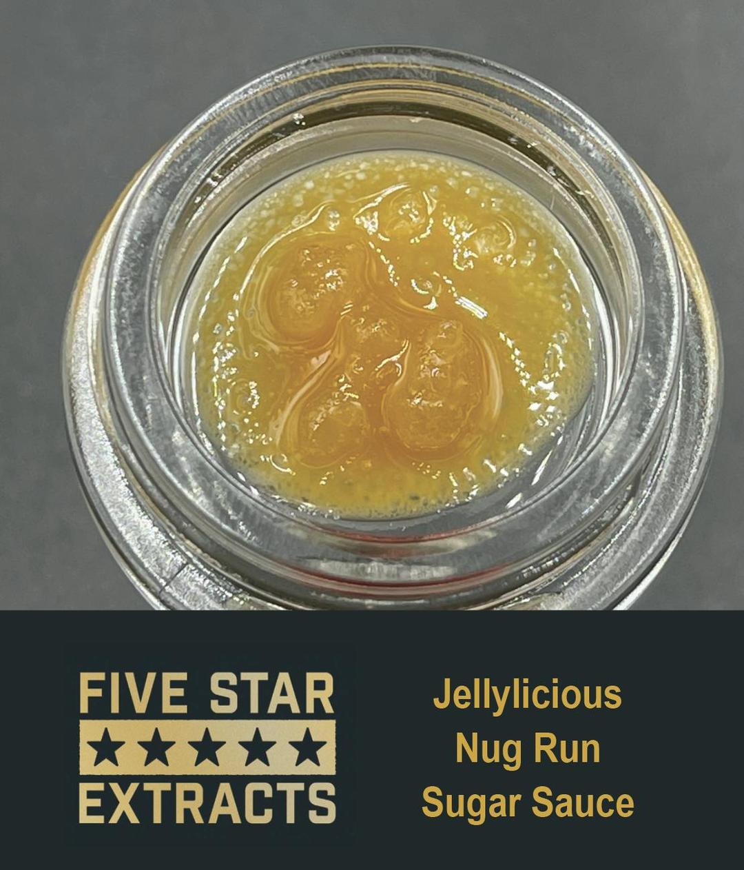 Five Star Extracts: Jellylicious - 1 Gram Nug Run Sugar Sauce